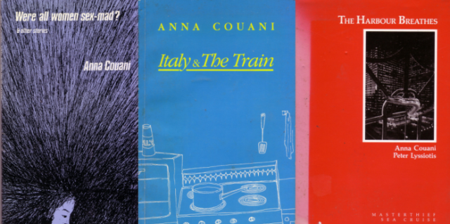 Some of Couani's earlier books: Were all women sex-mad, Rigmarole Books 1982, Italy & The Train Rigmarole Books 1985, The Harbour Breathes Masterthise/Sea Cruise Books 1989